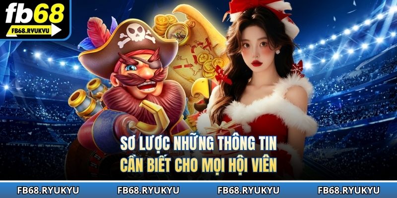 Sơ lược những thông tin cần biết cho mọi hội viên